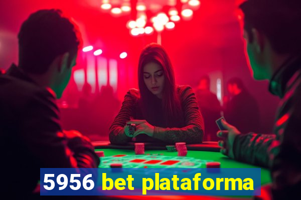 5956 bet plataforma